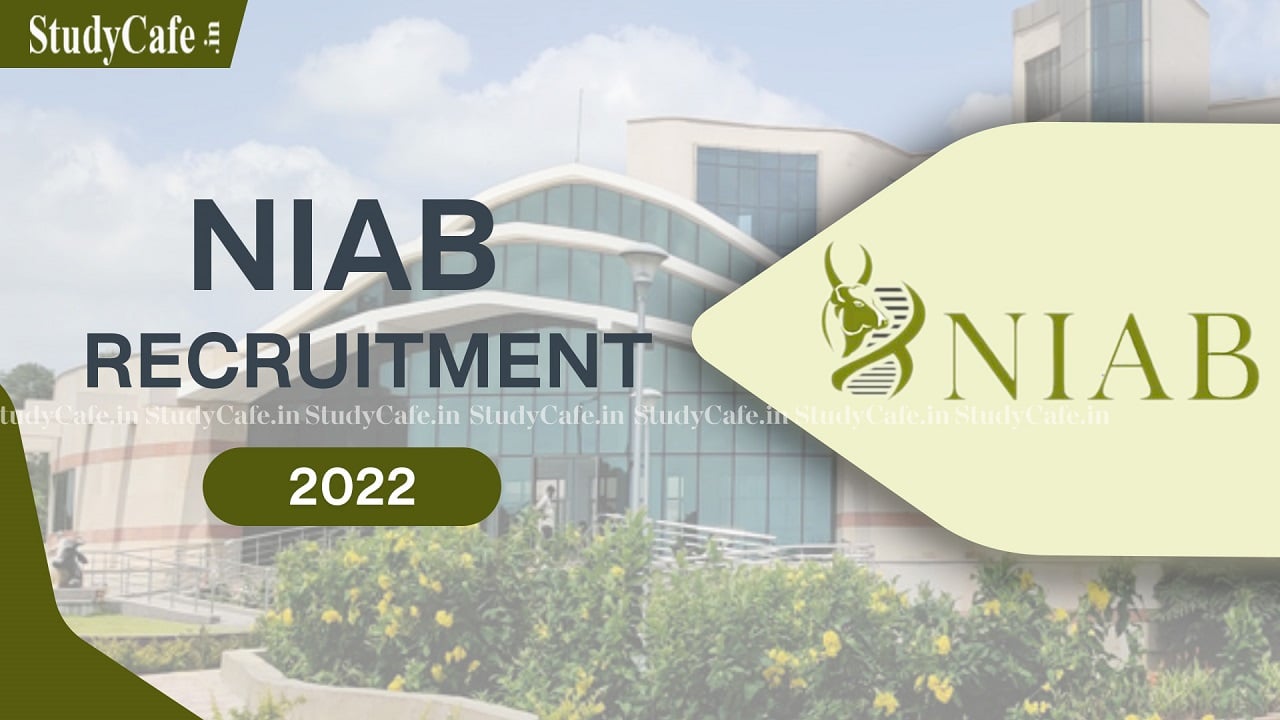 NIAB Recruitment 2022: Check Posts, Pay Level, Qualification and How to Apply Here