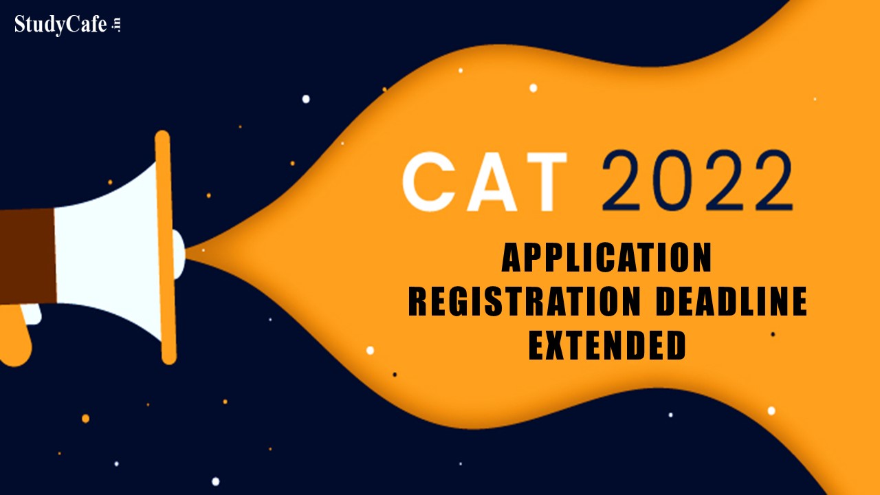 CAT 2022: Registration Deadline for IIM CAT 2022 Exam Extended; Check Last Date to Apply