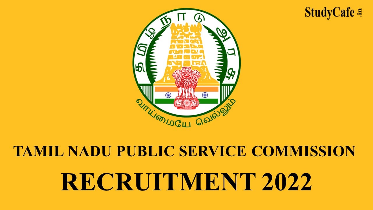 TNPSC Recruitment 2022: 161 Vacancies, Salary up to 134000, Check Other  Details Here