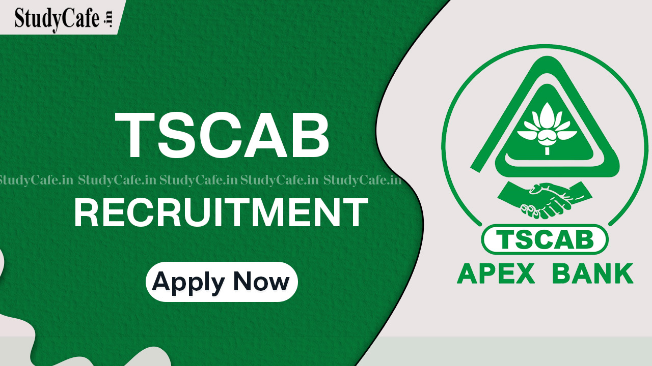 TSCAB Recruitment 2022: Check Post, Vacancy, Application Procedure, and Other Details Here
