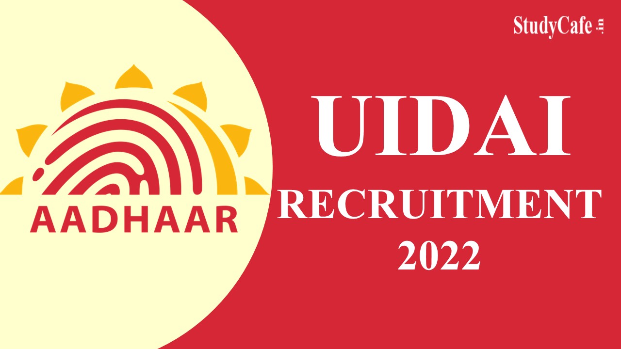 UIDAI Recruitment 2022: Check Posts, Pay Level, Qualification, and How to Apply Here