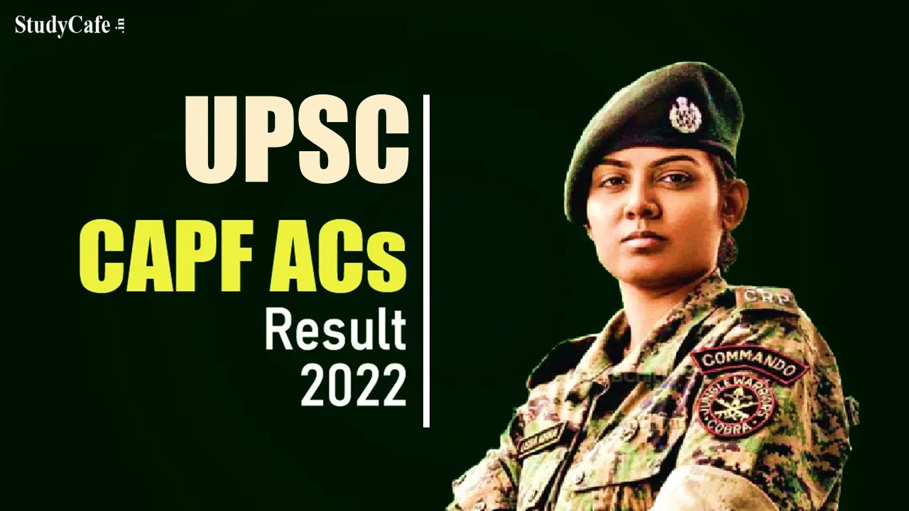 UPSC CAPF Result 2022 Declared; Check How to Download Result