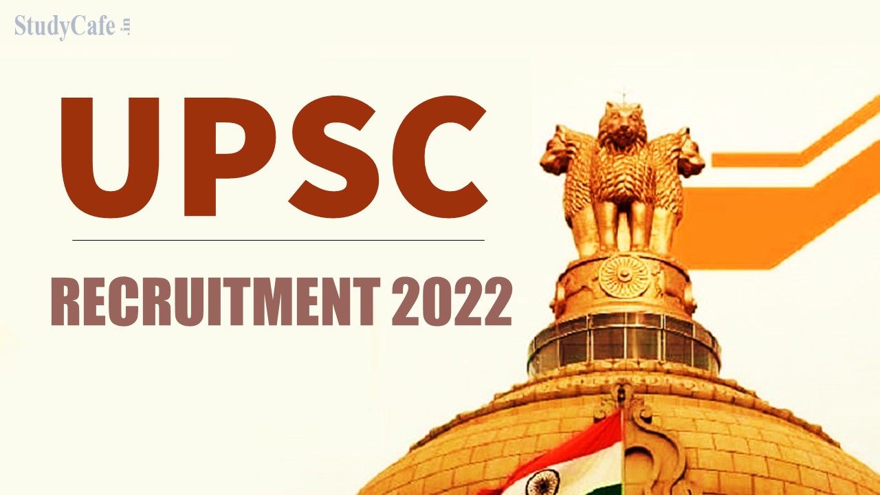 UPSC Recruitment 2022: Salary up to 208700, Check Posts, Qualification and Other Details Here