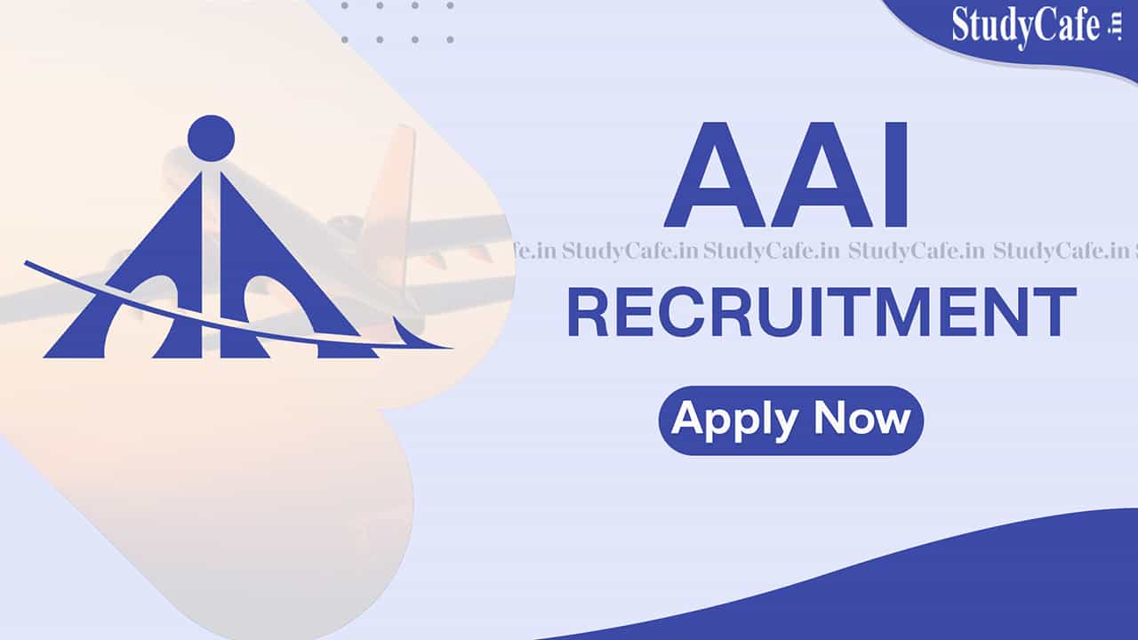 AAI Recruitment 2022 for Assistants: Salary up to Rs.110000, Check Posts, Qualification and How to Apply