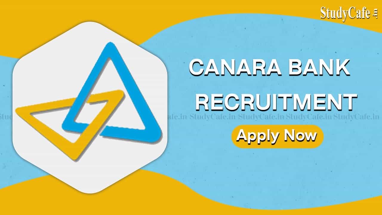 Canara Bank Recruitment 2022: Check Post, Qualification and How to Apply Here