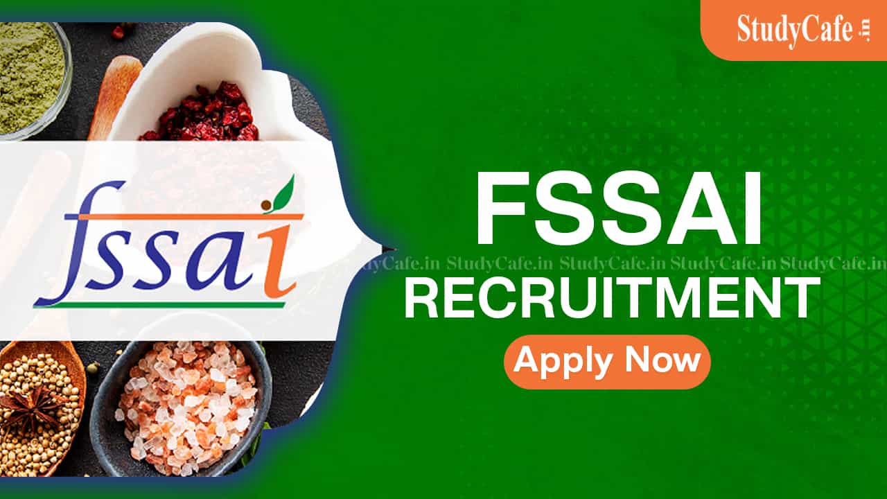 FSSAI Recruitment 2022 for 80 Vacancies: Check Posts, Qualification and How to Apply