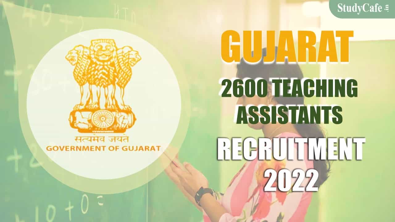 Gujarat Recruitment 2022: Gujarat to recruit 2600 Teaching Assistants; Notification to release today