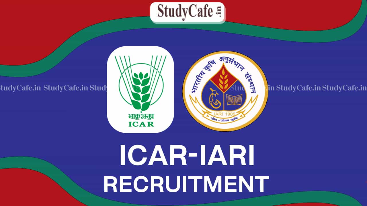 ICAR IARI Recruitment 2022: Check Post, Qualifications, Experiences, and How to Apply