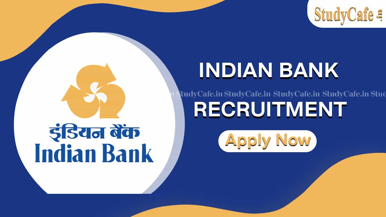 Indian Bank Recruitment 2022: Check Post, Age Limit, How to Apply, and Other Details Here
