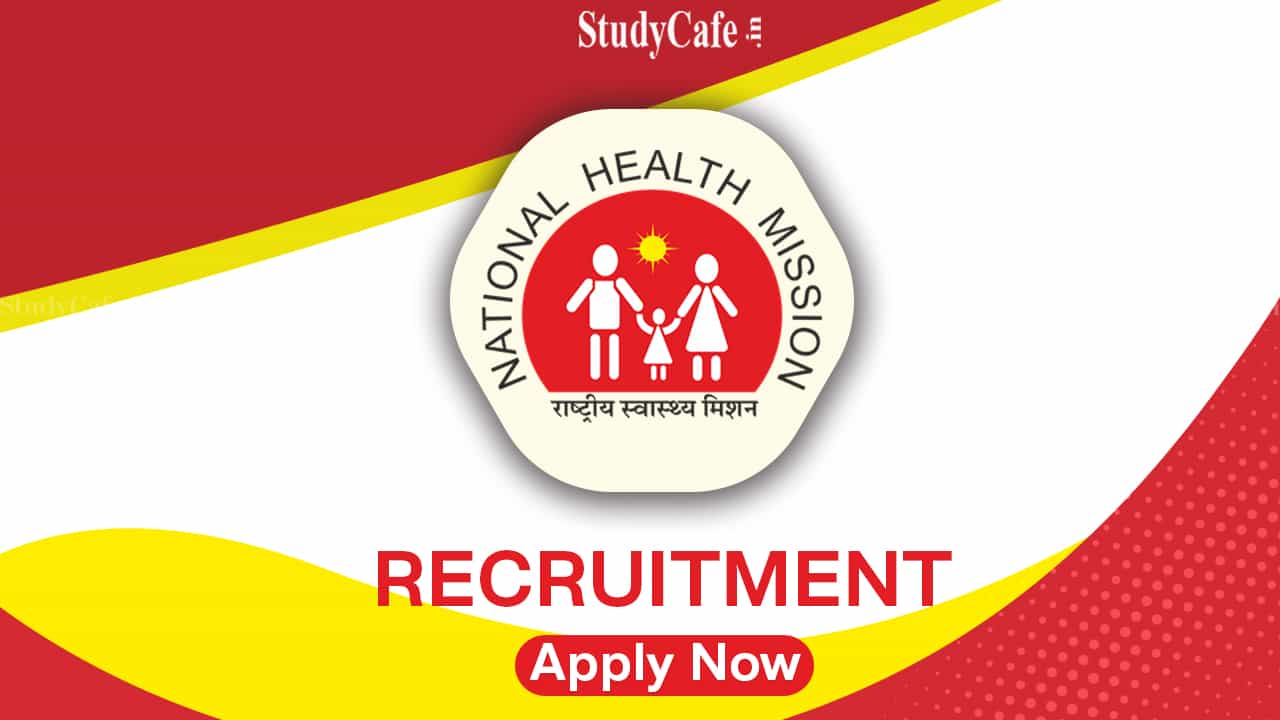 NHM Recruitment 2022 for Bumper Vacancies: Check Posts, Eligibility, and Other Details
