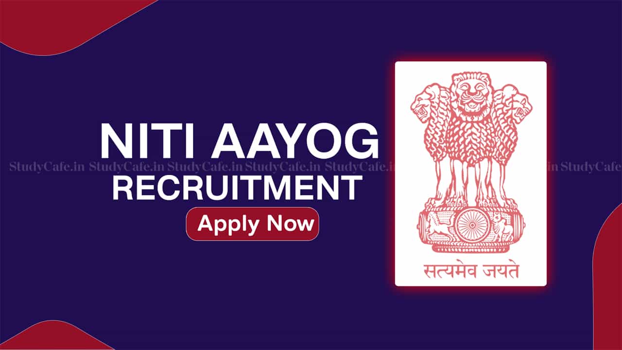 Want to Work For India? NITI Aayog is inviting applications for the  position of AIM's Program Director - K12 News