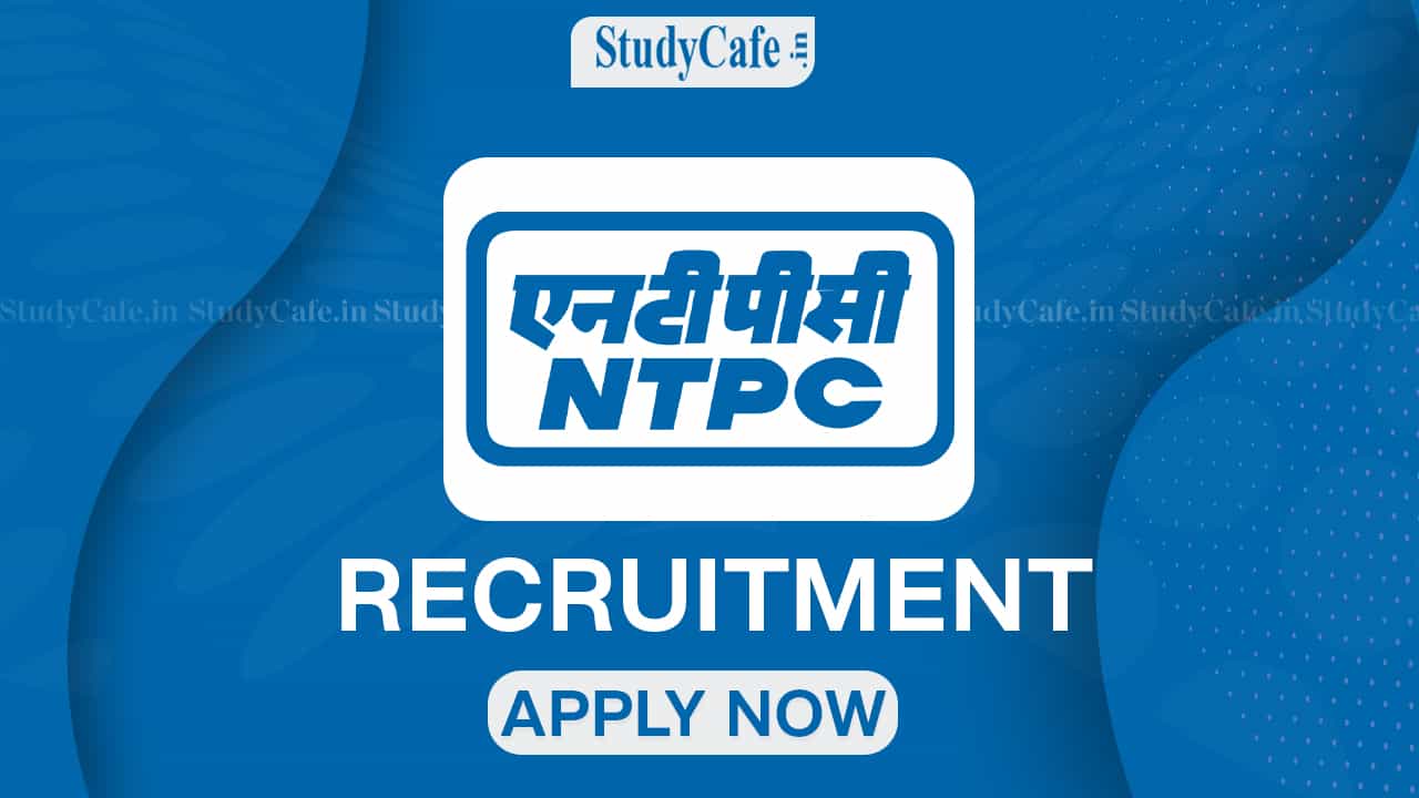 NTPC Recruitment 2022 for 864 Vacancies: Application Starts from Today, Apply Now