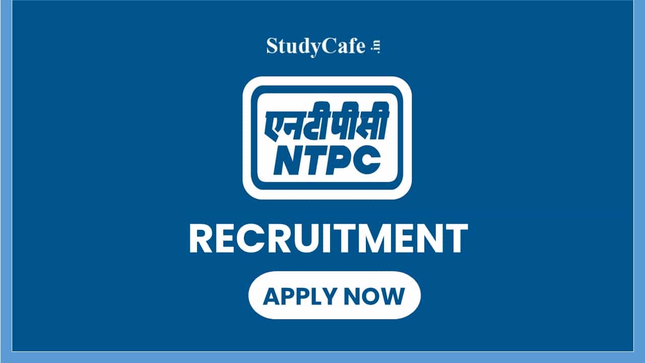 NTPC Recruitment 2022: Salary up to 140000, Check Posts, Qualification and How to Apply