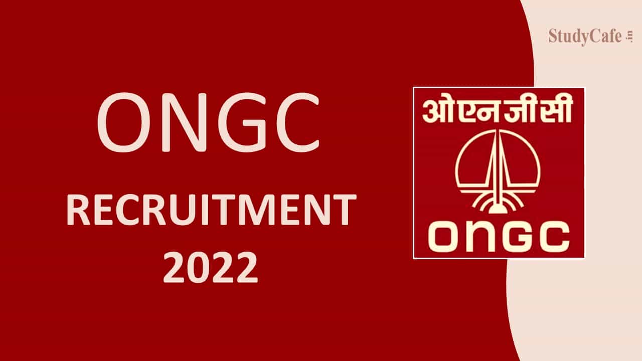 Oil & Natural Gas Corporation Limited (ONGC) Recruitment: Check Post Details and How to Apply Here