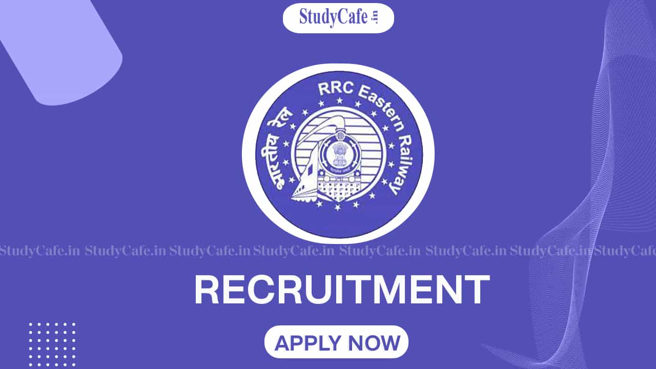 RRC-ER Recruitment 2022: Check Post, Eligibility, How to Apply, and Other Details