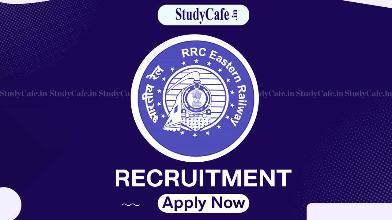 RRC-ER Recruitment 2022: Check Posts, Eligibility, How to Apply, and Other Details