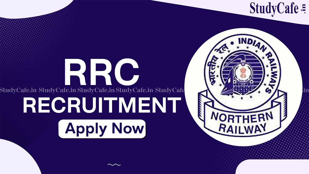 RRC Recruitment 2022: Check How to Apply, Posts, Last Date, and Other Details Here
