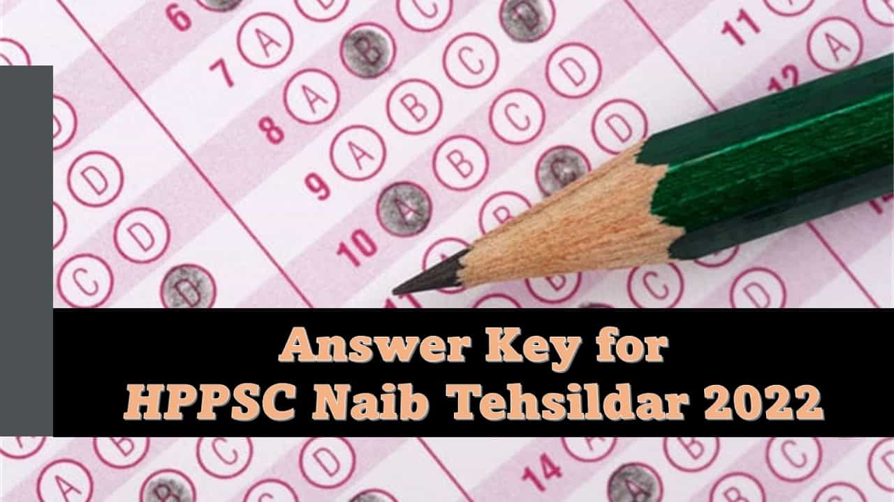 HPPSC Naib Tehsildar Answer Key 2022 (Released) at hppsc.hp.gov.in, Raise Objection until November 07
