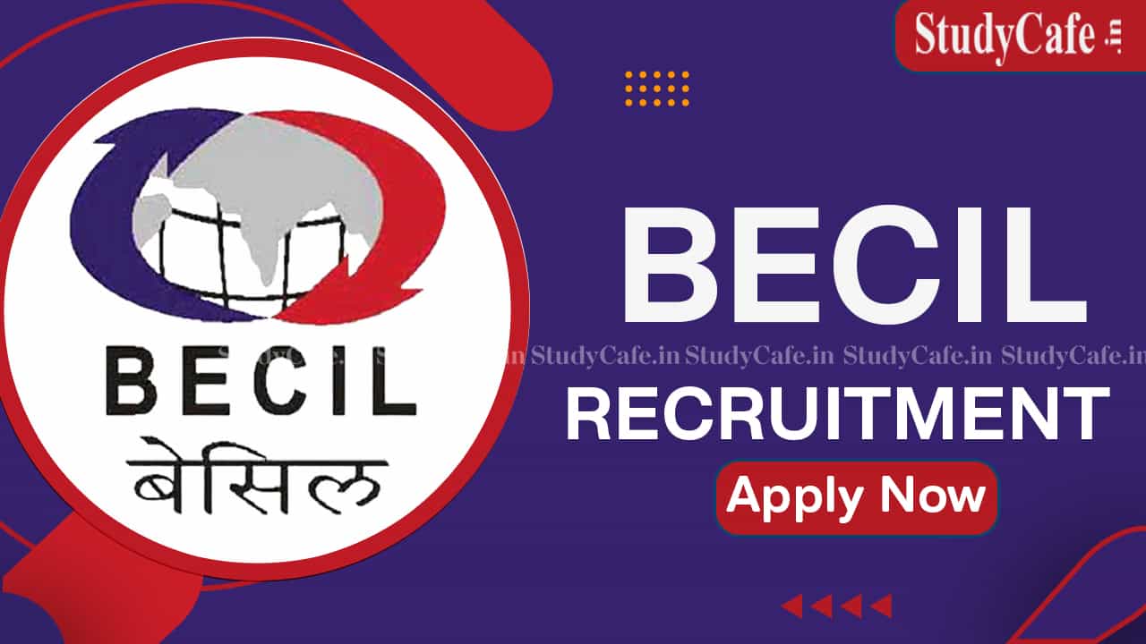 BECIL Recruitment 2022: Check Posts, Pay Scale, Qualification and How to Apply