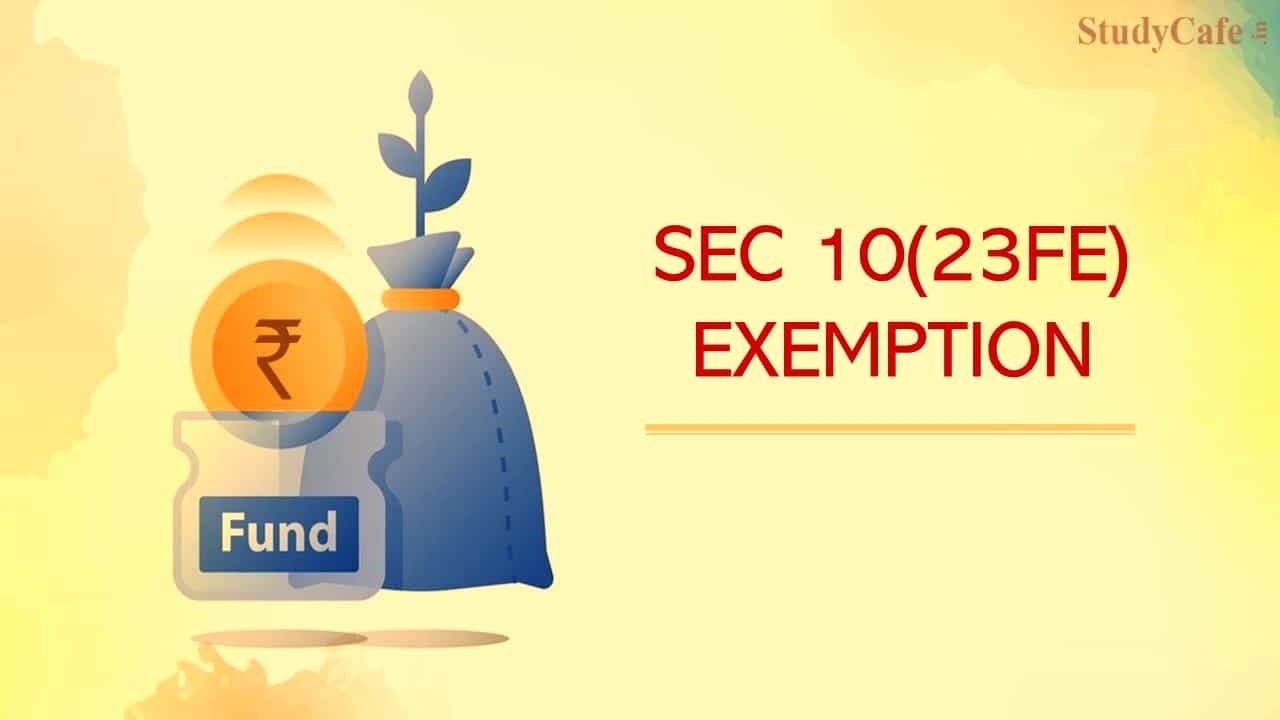 CBDT notified Public Investment Fund for Section 10(23FE) Exemption