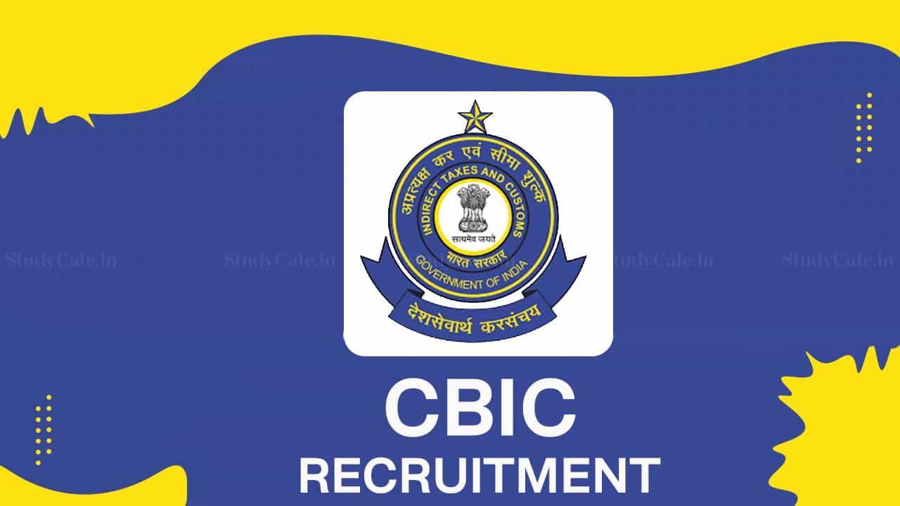 CBIC Recruitment 2022: Check Post, Salary, Qualification, and Other Details