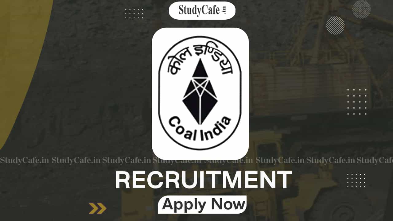 Coal India Recruitment 2022: Check Post, Qualification, Experience, and Other Details
