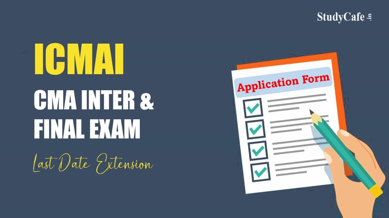 ICMAI notifies Extension of Last Date for Submission of CMA Exam Form Dec 2022