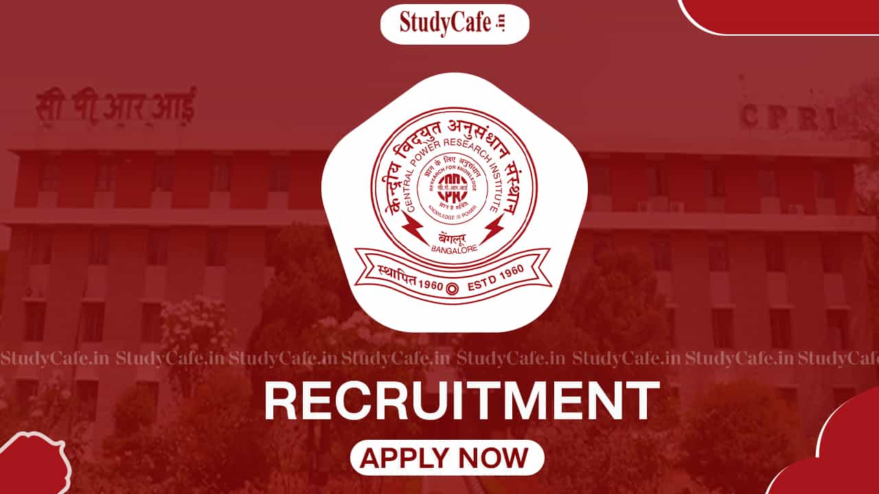 CPRI Recruitment 2022: Check Posts, Pay Scale, Vacancies, and How to Apply