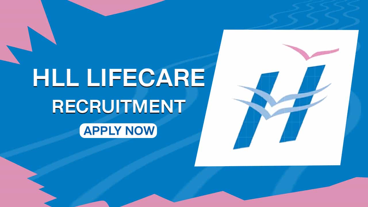 HLL Lifecare Recruitment 2022: Check Post, Eligibility and Walk-in-Interview Details 