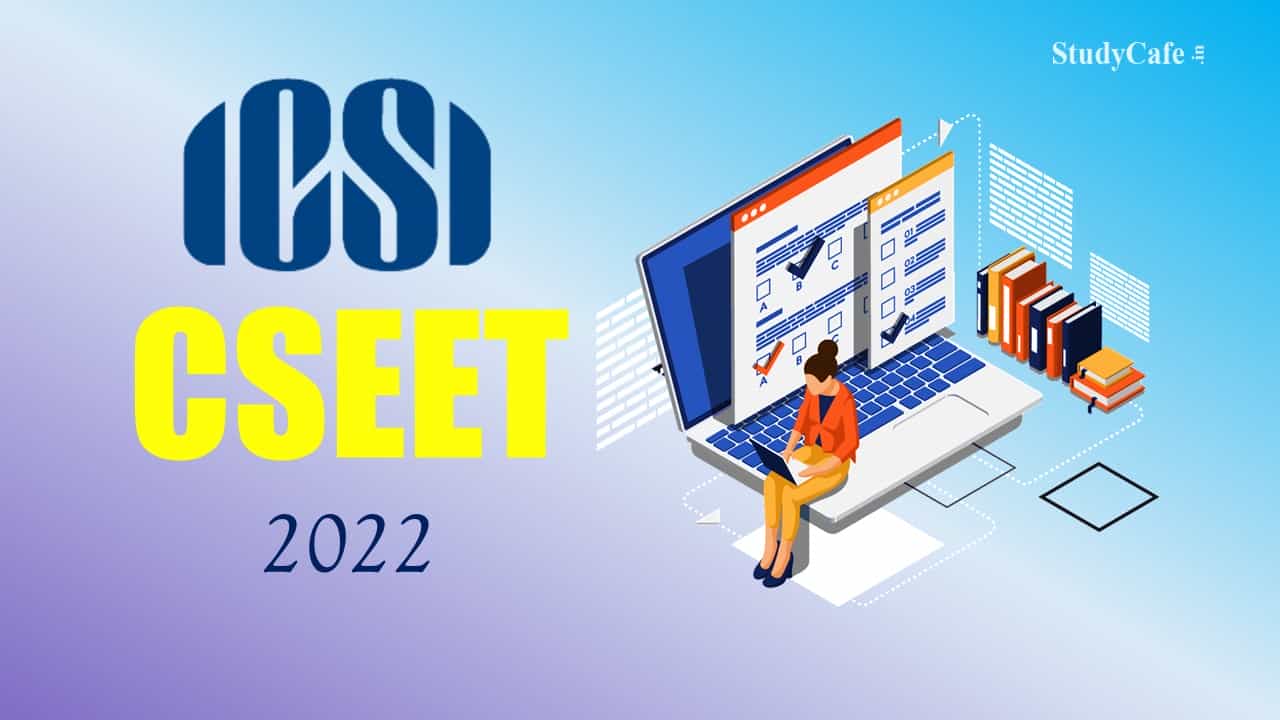 ICSI to conduct one more CSEET Nov 2022 due technical issues
