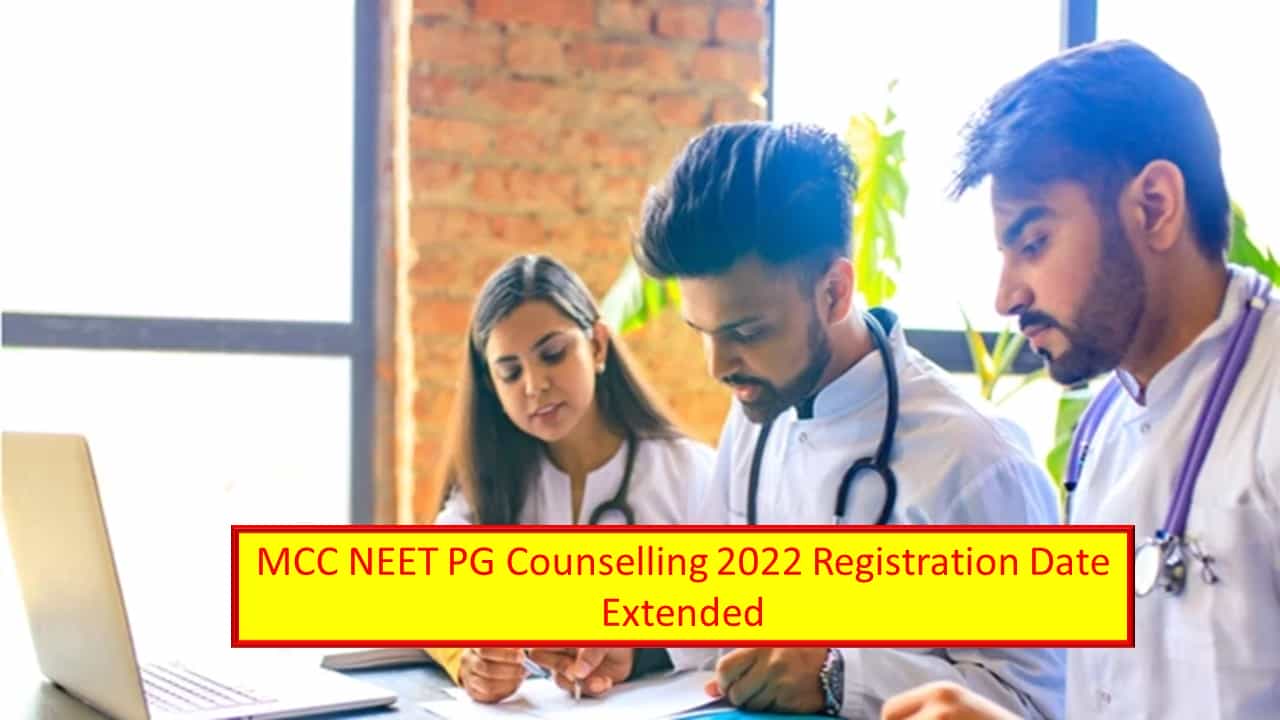 MCC NEET 2022: NEET PG Counselling 2022 Registration Date Extended; Check New Dates