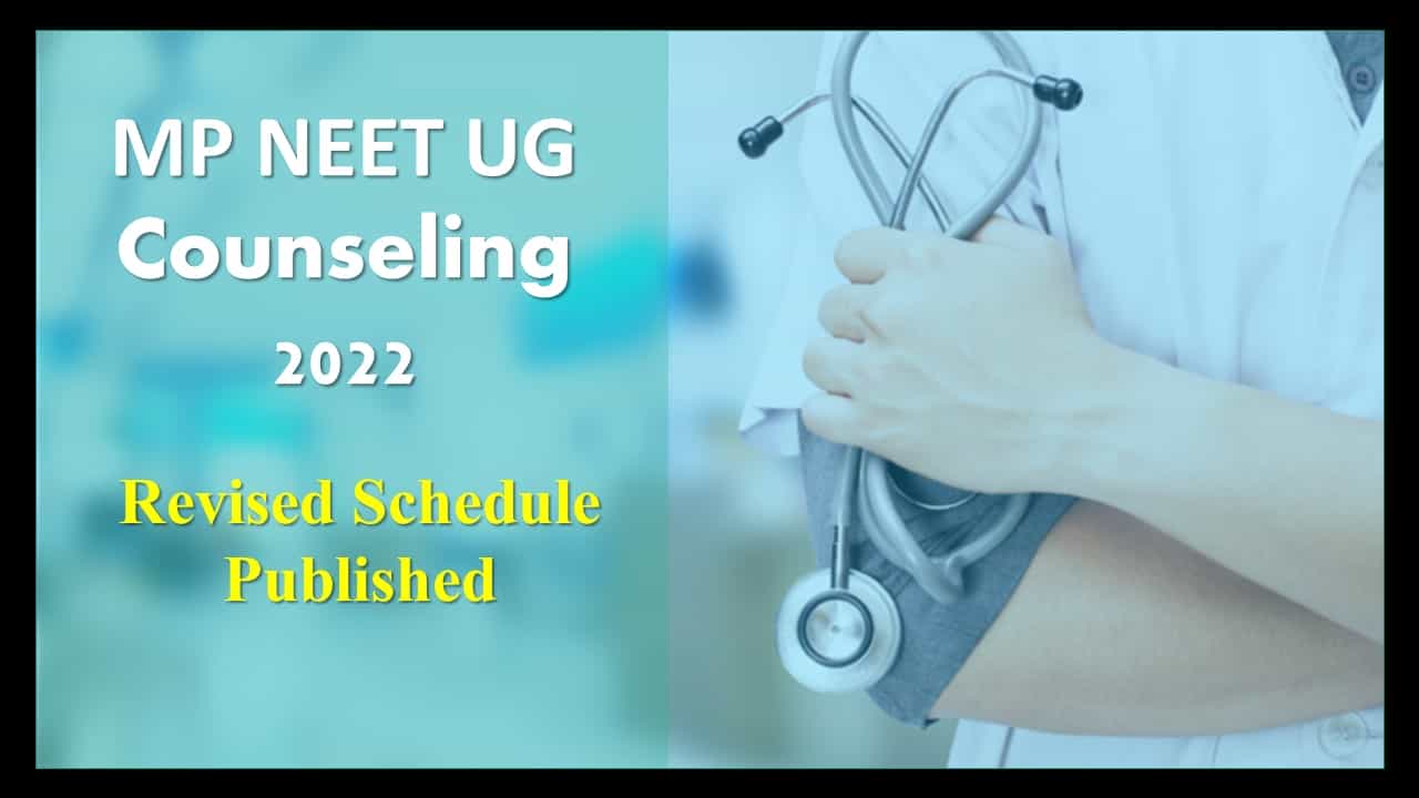 MP NEET UG Counselling 2022: Round 2 Revised Schedule Published