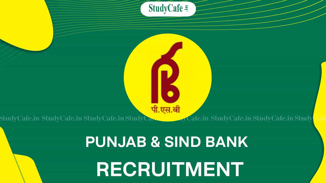 Punjab and Sind Bank Recruitment 2022 Notification, Online Application,  Exam Date & Vacancy |