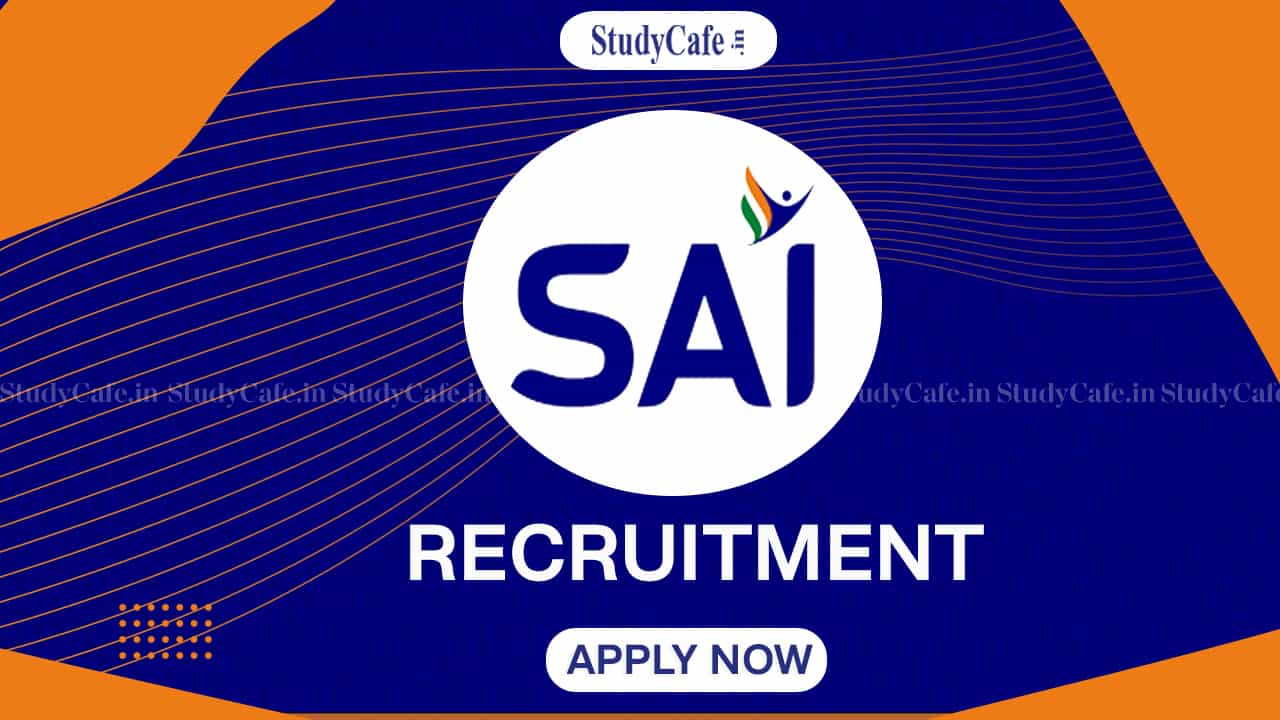 SAI Recruitment 2022: Check Posts, Pay Scale, Qualification and How to Apply