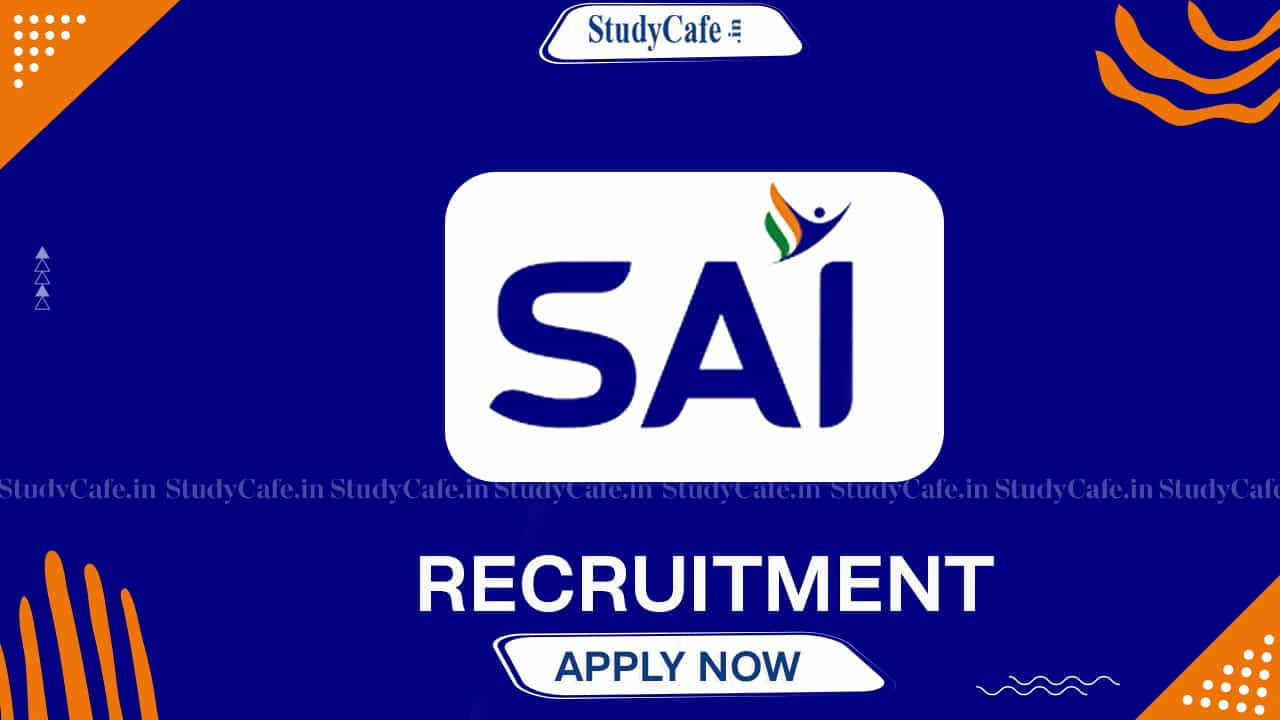 SAI Recruitment 2022: Monthly Salary up to 100000, Check Post, Eligibility, and Other Details