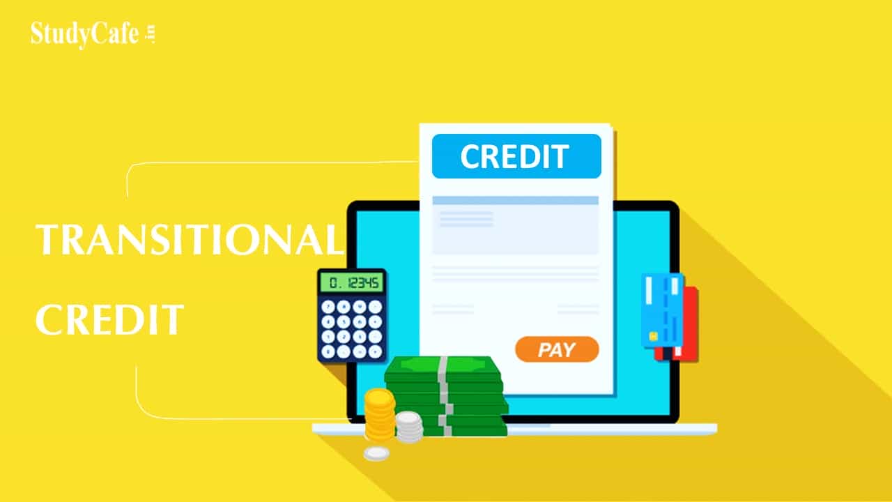 CBIC issued Guidelines for verifying Transitional Credit in respect of SC Order