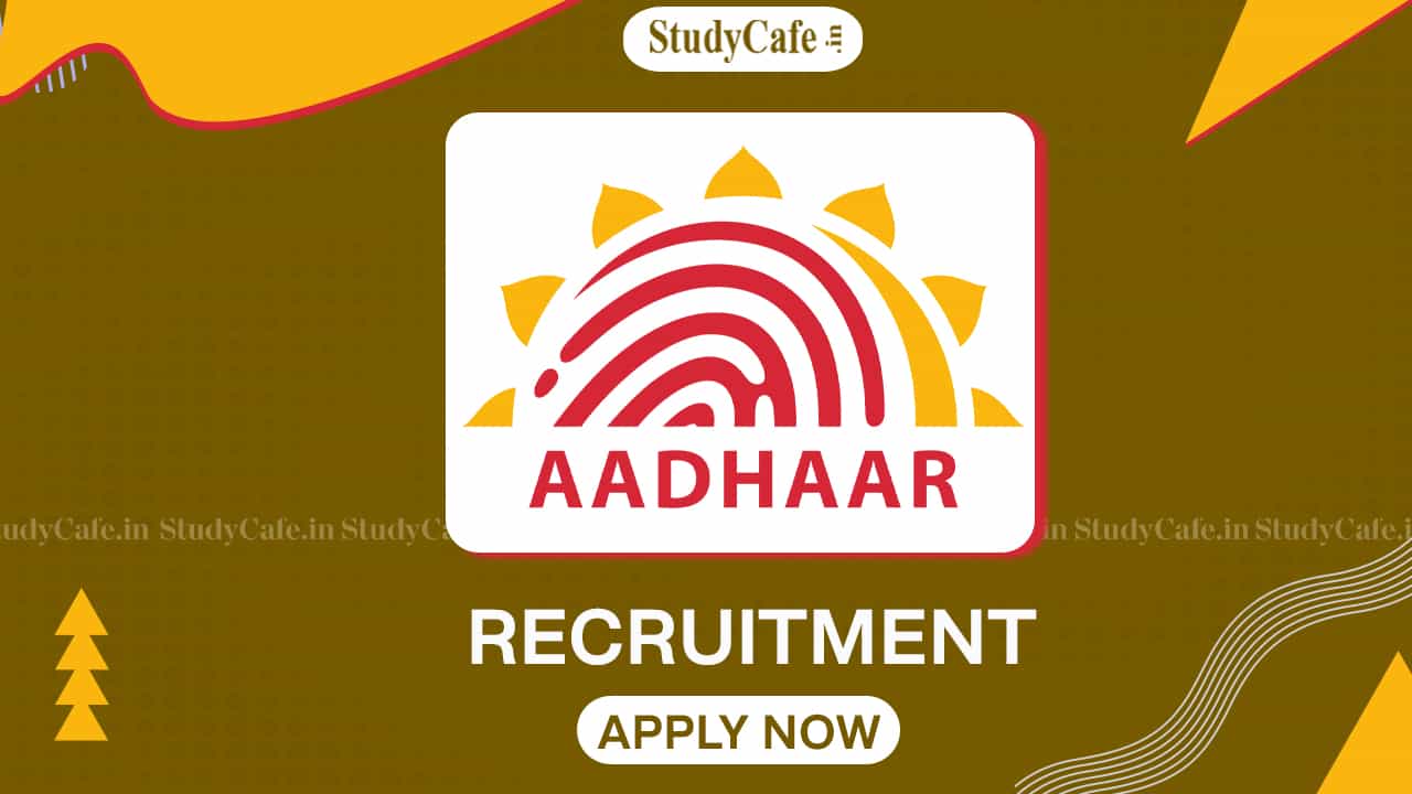 UIDAI Recruitment 2022: Check Posts, Pay Level, Eligibility, and How to Apply