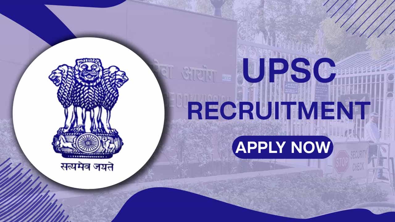 UPSC Recruitment 2022: Pay Scale up to 142400 P.M., Check Post, Eligibility and How to Apply