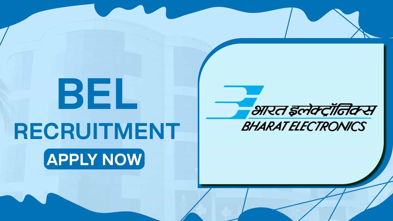 BEL Recruitment 2022: Check Posts, Qualification and How to Apply