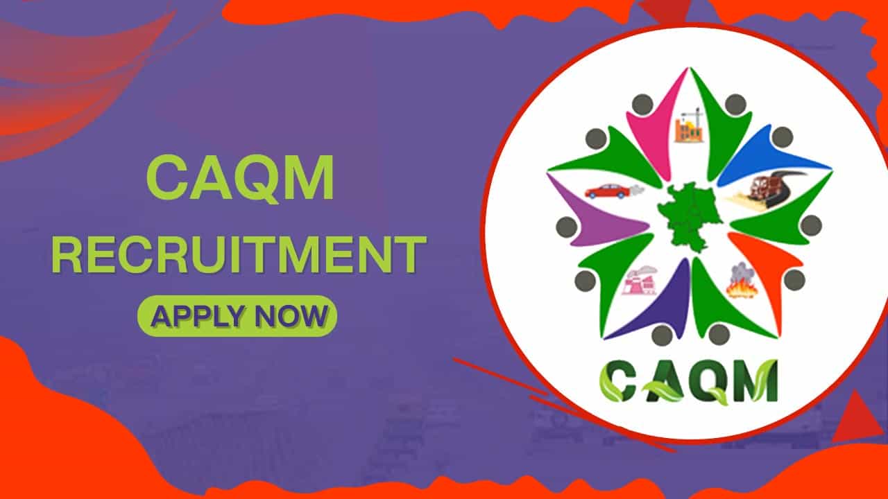 CAQM Recruitment 2022: Check Posts, Qualification and How to Apply