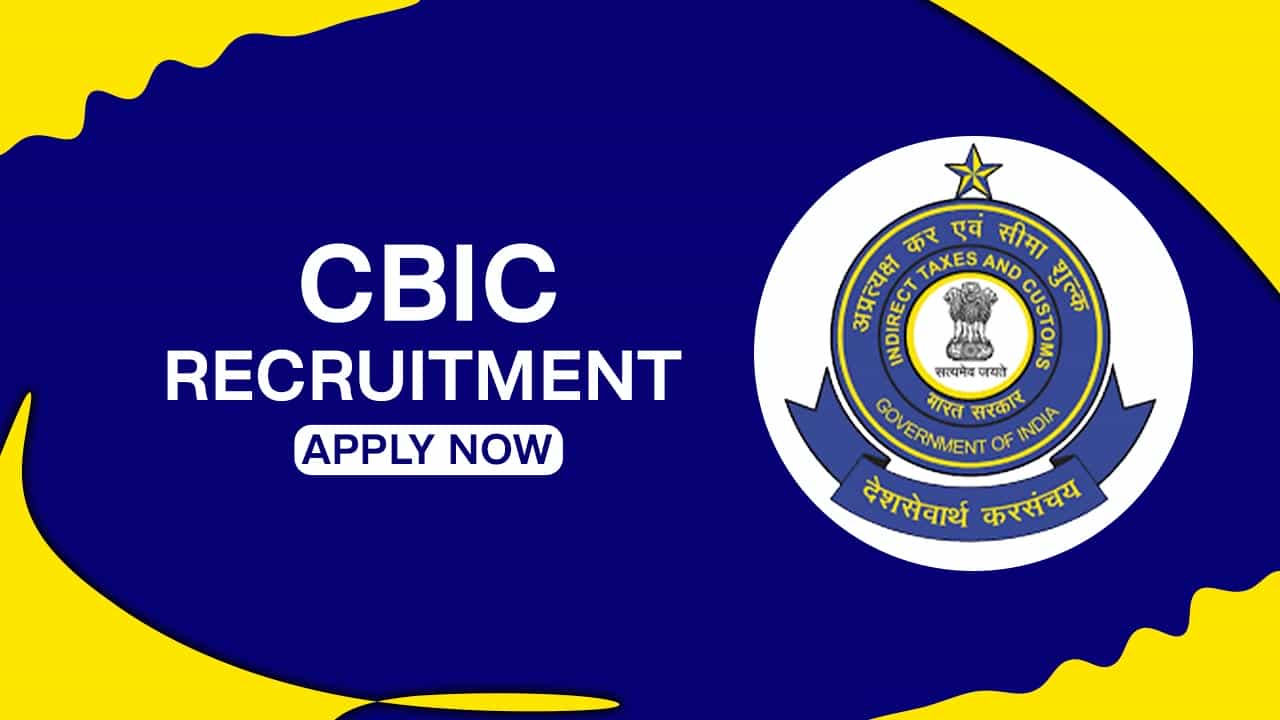 CBIC Recruitment 2022 for Inspector: Check Post, Eligibility, Tenure, and How to Apply