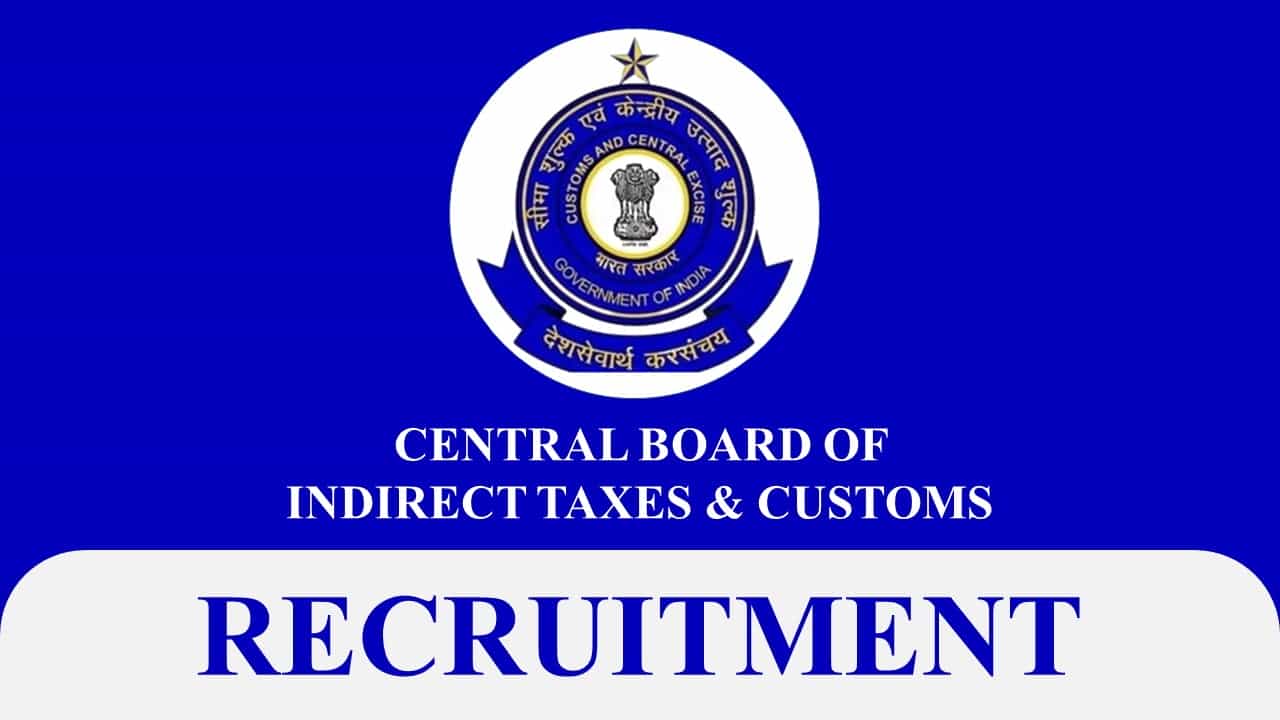 CBIC Recruitment 2023 for Intelligence Officers: Check Vacancies, Eligibility,and How to Apply
