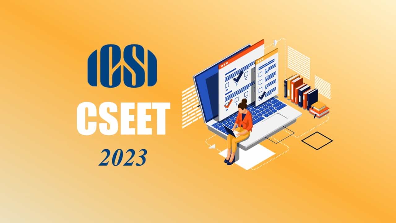CSEET 2023: ICSI CSEET 2023 to be Scheduled on 07th Jan; Check Details