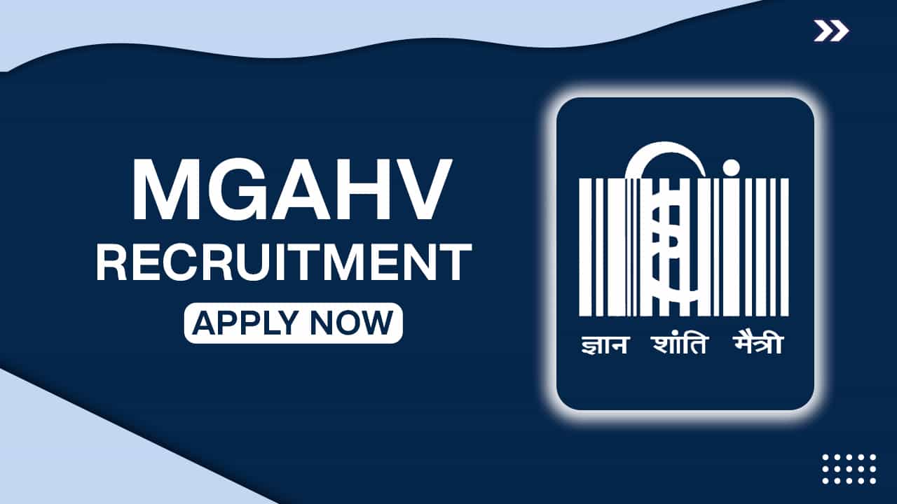MGAHV Non-teaching Staff Recruitment 2022 for 32 Vacancies: Check Eligibility, and How to Apply