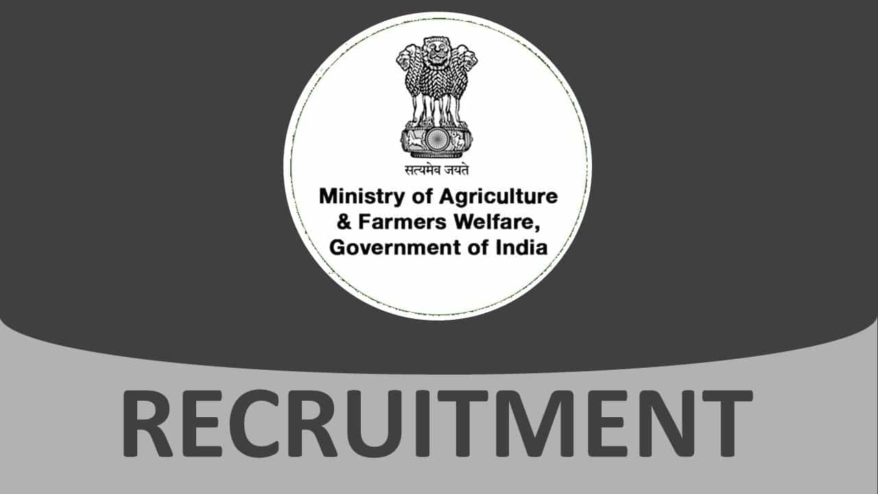 Ministry of Agriculture and Farmers Welfare Recruitment 2022: Pay Scale up to 142400 pm, Check Post, Qualification and Other Details