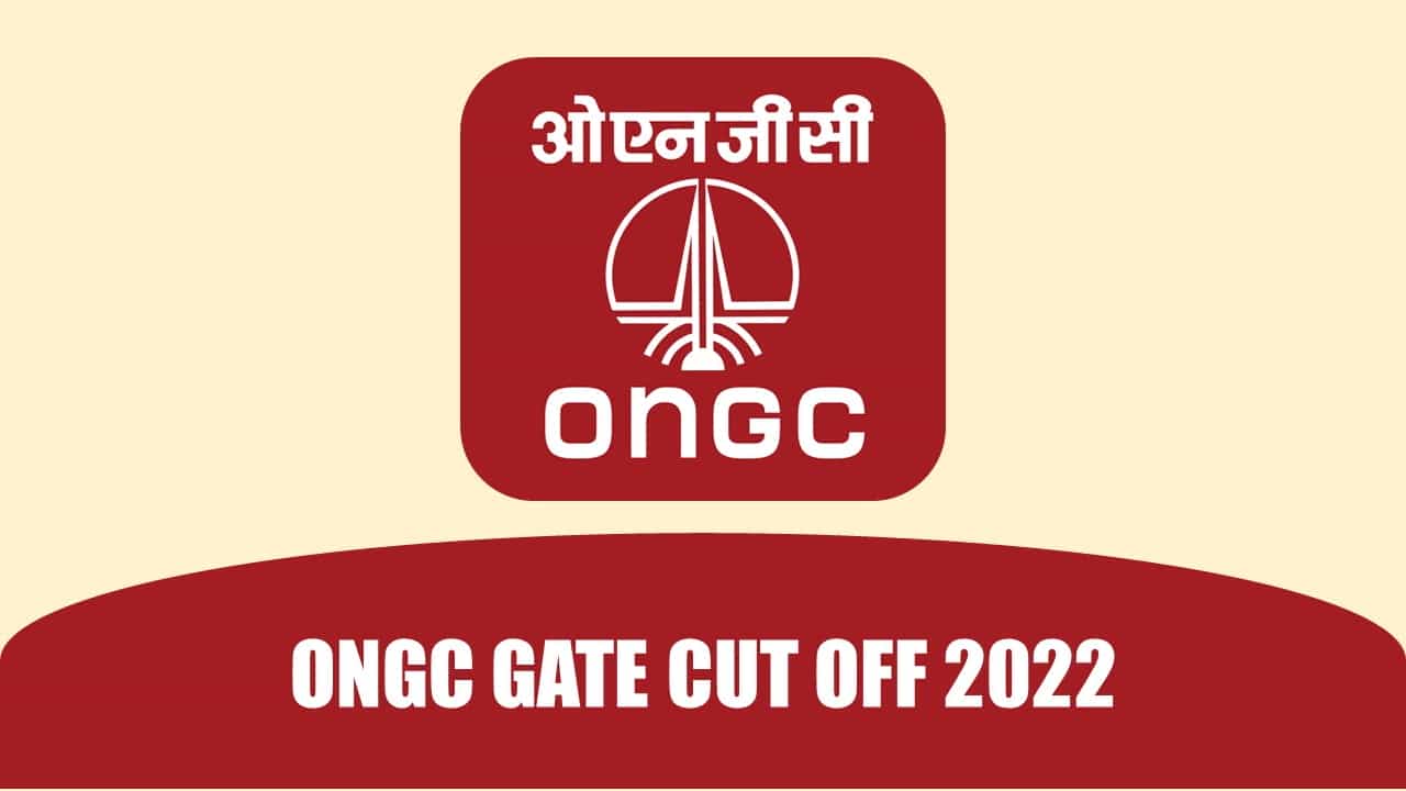 ONGC Recruitment through GATE Cut Off 2022: Check Discipline Wise ONGC GATE Cut Off 2022 