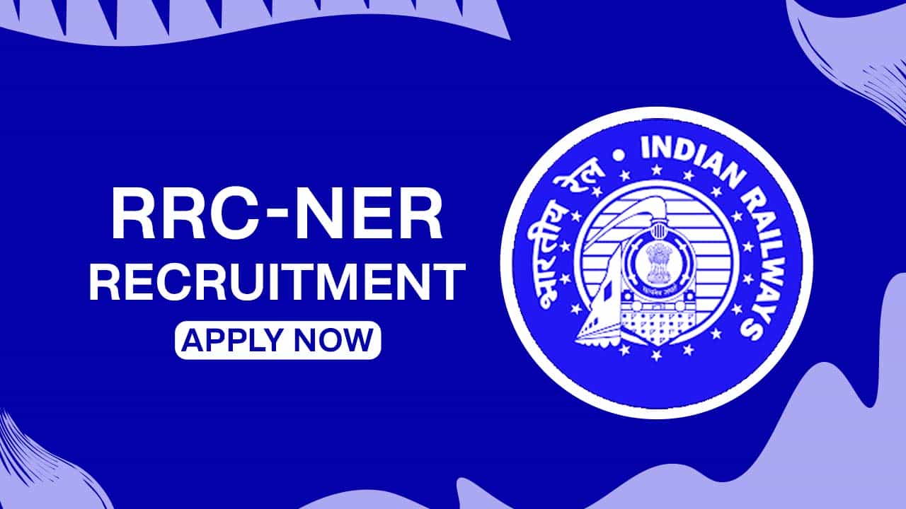 RRC NER Recruitment 2022: Check Posts, Pay Scale, Qualification and How to Apply