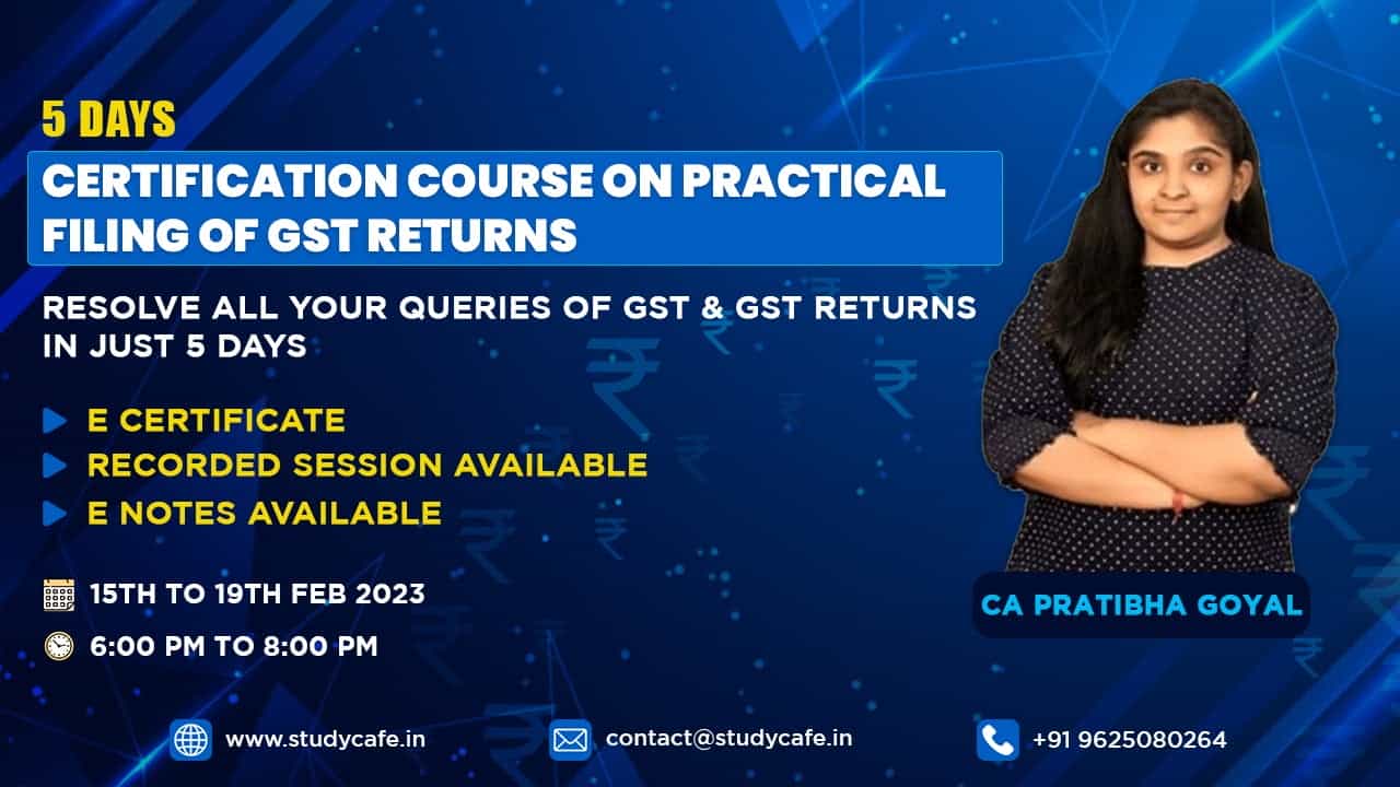 Certification Course on Practical Filing of GST Returns Feb 2023