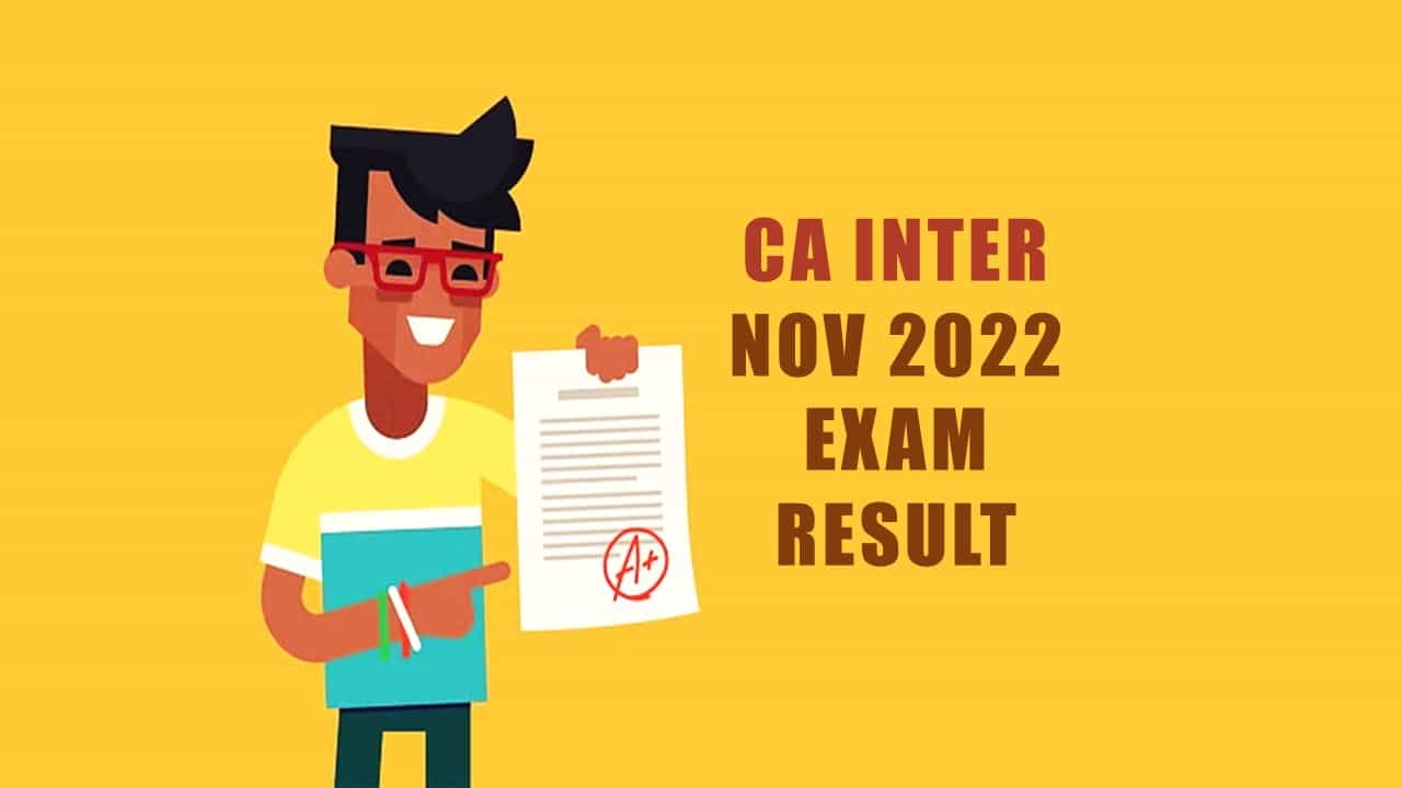 CA Inter Nov 2022 Exam Result Declared; Check Pass Percentage and Toppers List