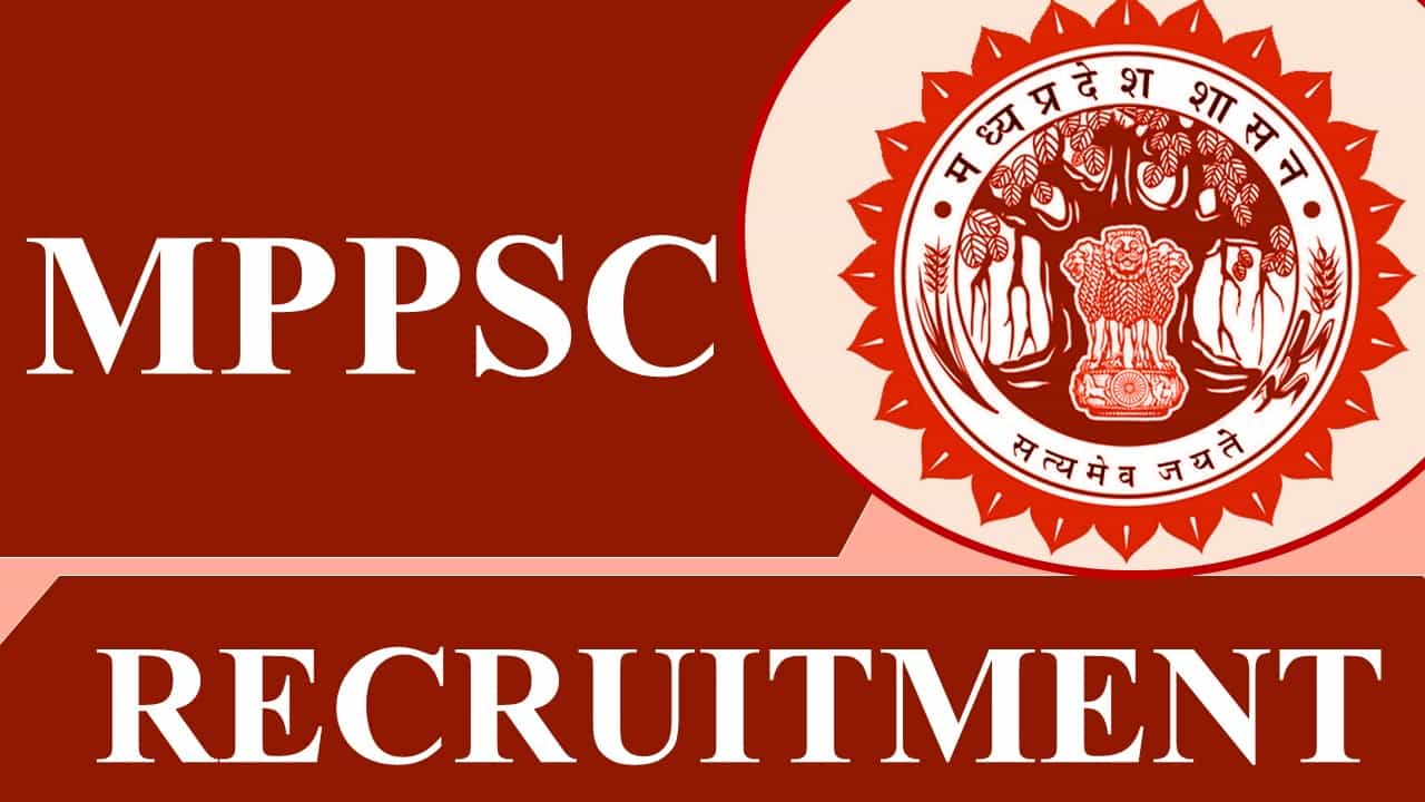 MPPSC Recruitment 2023: Monthly Salary 206900, Check Posts, How to Apply, Other Imp details